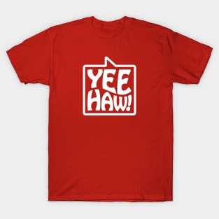 Yee-Haw! - Talking Shirt (White on Red) T-Shirt